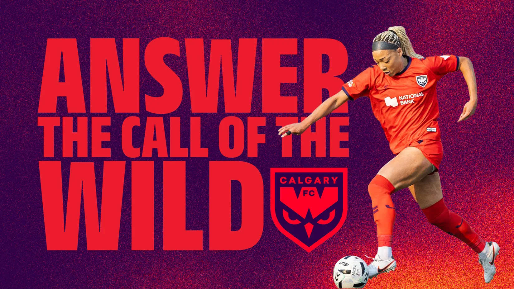 Answer the Call of the Wild, featuring a Calgary Wild FC player in red