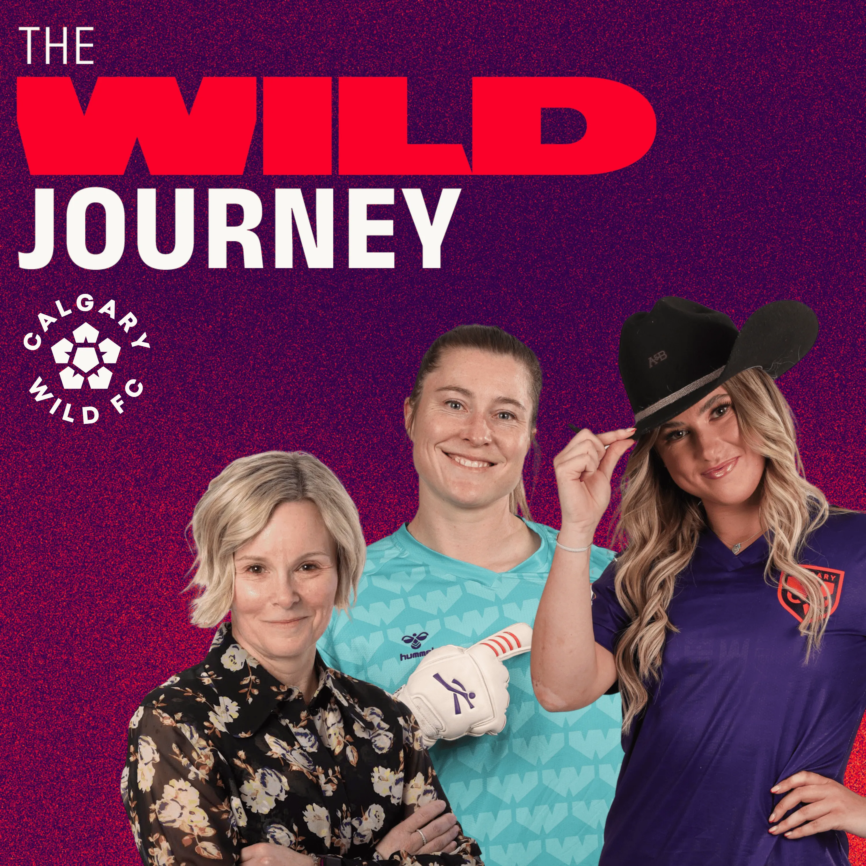 Ep 1 - Grit, Grace & Game: Meet the Women Behind Calgary Wild FC