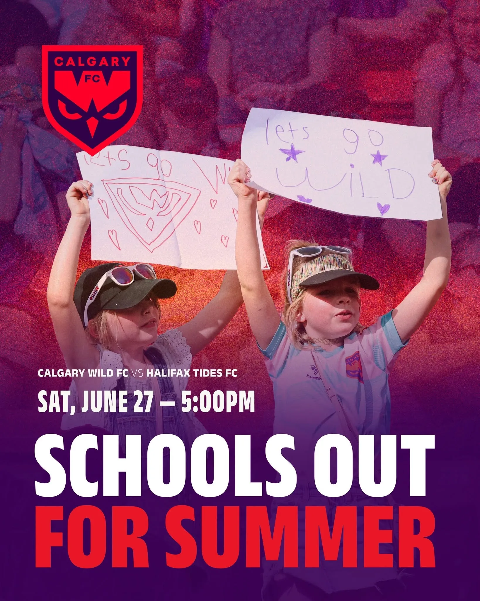 Calgary Wild FC Schools Out for Summer promo with young fans holding signs for the Saturday, June 27 match against Halifax Tides FC at 5 PM